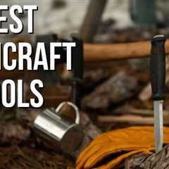 The Best 9 Essential Bushcraft Tools For Every Outdoorsman 
