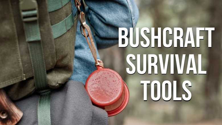 The Top 12 Essential Bushcraft Tools for Every Outdoorsman
